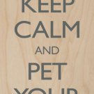 Keep Calm & Pet Your Dog w/ Glasses - Plywood Wood Print Poster Wall Art