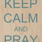 Keep Calm & Pray Hard Christian Cross - Plywood Wood Print Poster Wall Art