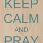 Keep Calm & Pray Hard Christian Cross - Plywood Wood Print Poster Wall Art