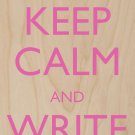 Keep Calm & Write On Pink - Plywood Wood Print Poster Wall Art