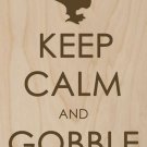 Keep Calm & Gobble On Turkey Thanksgiving - Plywood Wood Print Poster Wall Art