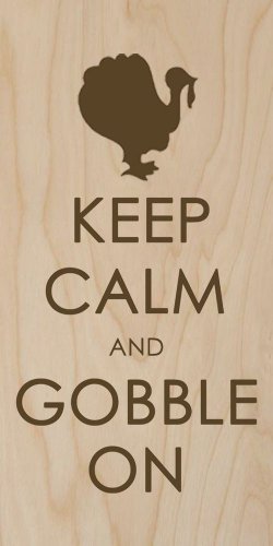Keep Calm & Gobble On Turkey Thanksgiving - Plywood Wood Print Poster Wall Art