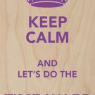 Keep Calm & Let's Do The Time Warp Again - Plywood Wood Print Poster Wall Art