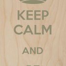 Keep Calm & Be Yourself - Plywood Wood Print Poster Wall Art