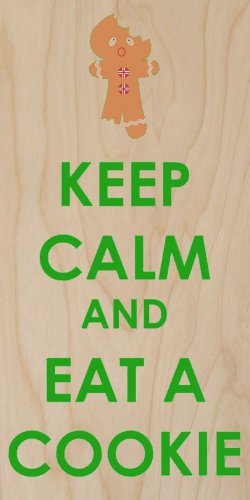 Keep Calm & Eat A Cookie Gingerbread - Plywood Wood Print Poster Wall Art