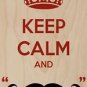 Keep Calm & "Mustache" Red & Black - Plywood Wood Print Poster Wall Art