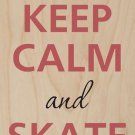 Keep Calm & Skate On Rollerblade - Plywood Wood Print Poster Wall Art