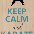 Keep Calm & Karate On - Plywood Wood Print Poster Wall Art