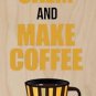 Keep Calm & Make Coffee Striped Mug - Plywood Wood Print Poster Wall Art