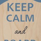 Keep Calm & Board On Snowboarding - Plywood Wood Print Poster Wall Art