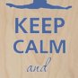 Keep Calm & Dance On Leaping Ballerina - Plywood Wood Print Poster Wall Art