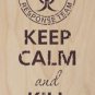 Keep Calm & Kill Zombies Outbreak Response - Plywood Wood Print Poster Wall Art