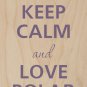 Keep Calm & Love Polar Bear Mom & Cubs - Plywood Wood Print Poster Wall Art