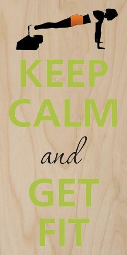 Keep Calm and Get Fit Push-Ups - Plywood Wood Print Poster Wall Art