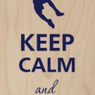 Keep Calm and Play Basketball Player Jump - Plywood Wood Print Poster Wall Art