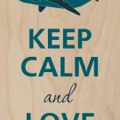 Keep Calm and Love Sharks Great White - Plywood Wood Print Poster Wall Art