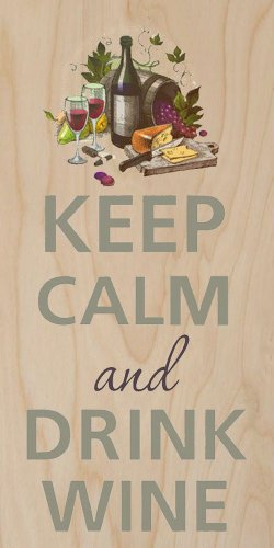 Keep Calm and Drink Wine Bottle w/ Cheese - Plywood Wood Print Poster Wall Art