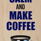 Keep Calm and Make Coffee Polka Dot Mug - Plywood Wood Print Poster Wall Art