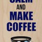 Keep Calm and Make Coffee Polka Dot Mug - Plywood Wood Print Poster Wall Art