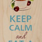 Keep Calm and Eat A Cupcake Dessert - Plywood Wood Print Poster Wall Art
