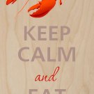 Keep Calm and Eat Lobster Seafood - Plywood Wood Print Poster Wall Art
