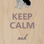 Keep Calm and Love Your Dog - Plywood Wood Print Poster Wall Art