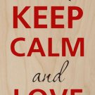 Keep Calm and Love Me Heart Couple Romantic - Plywood Wood Print Poster Wall Art