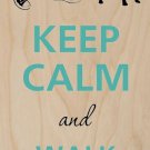 Keep Calm and Walk With Dog - Plywood Wood Print Poster Wall Art
