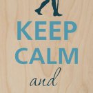 Keep Calm and Go Nordic Walking - Plywood Wood Print Poster Wall Art