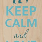 Keep Calm and Love Me Romantic Couple - Plywood Wood Print Poster Wall Art