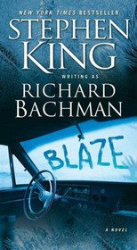 Blaze Author: Stephen King (Writing as Richard Bachman)