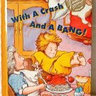 With a Crash and a Bang/Level 1 1991 HC homeschool read