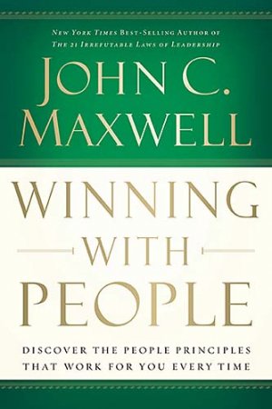Winning With People By: John Maxwell