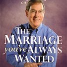 Dr Gary Chapman On The Marriage Youve Always Wanted
