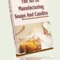 The Art of Manufaturing Soaps and Candles