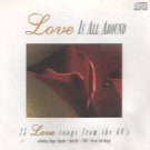 LOVE IS ALL AROUND - 25 Love Songs From The 60's (1997) - CD