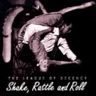THE LEAGUE OF DECENCY - Shake Rattle and Roll (1999) - CD