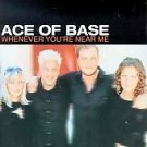ACE OF BASE - Whenever You're Near Me  (1998) - CD Single