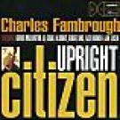 CHARLES FAMBROUGH - Upright Citizen (1997) - CD