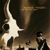 Robert Vaughn & The Dead River Angels - Robert Vaughan & The Shadows (1995) - CD
