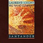 LAURENT CUGNY - Big Band Lumiere - Santander (1991) - CD