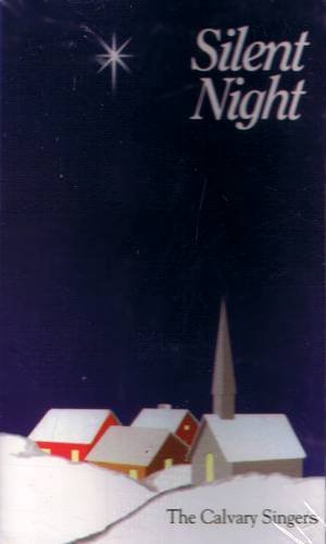 THE CALVARY SINGERS - Silent Night - Christmas Cassette Tape