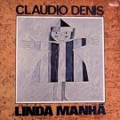 CLAUDIO DENIS - Linda Manha (1981) - LP