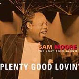 SAM MOORE - Plenty Good Lovin' : The Lost Solo Album (2002) - CD