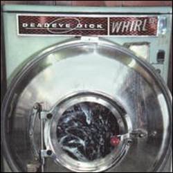 DEADEYE DICK - Whirl (1995) - CD