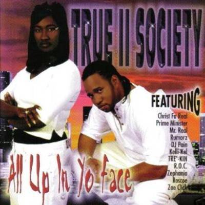 TRUE II SOCIETY - All Up In Yo Face (2000) - CD