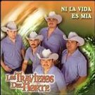 LOS TRAVIESOS DEL NORTE - Ni La Vida Es Mia (2004) - CD