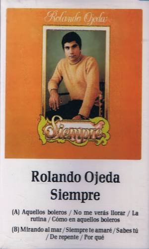 ROLANDO OJEDA - Siempre (1978) - Cassette Tape