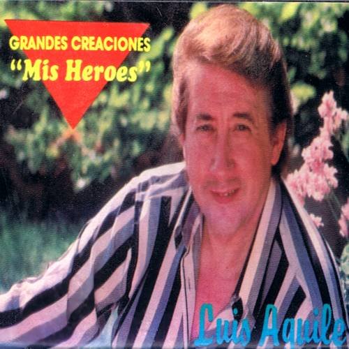 LUIS AGUILE - Grandes Creaciones "Mis Heroes" - Cassette Tape