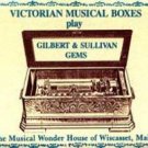 VICTORIAN MUSICAL BOXES - Play Gilbert & Sullivan Gems - Cassette Tape